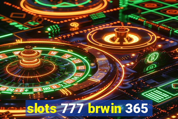 slots 777 brwin 365